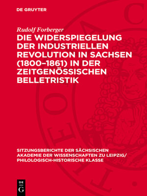 cover image of Die Widerspiegelung der industriellen Revolution in Sachsen (1800–1861) in der zeitgenössischen Belletristik